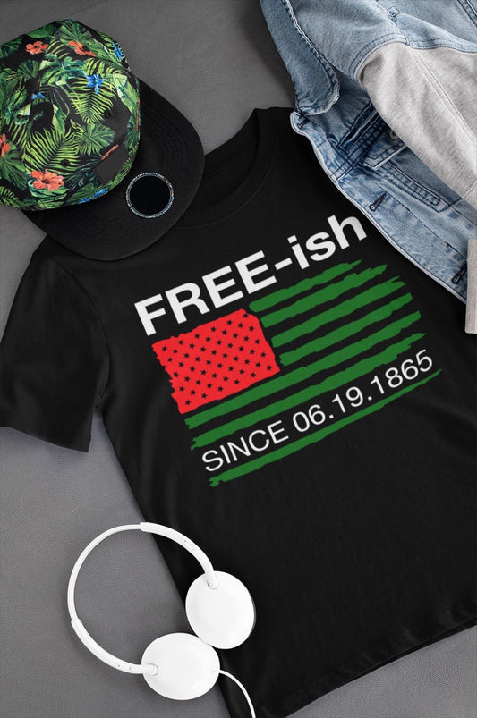 FREE-ish JuneTeenth Shirt