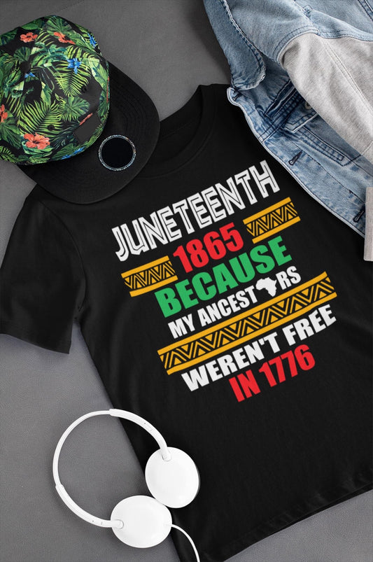 Juneteenth Because My Ancestors Shirt